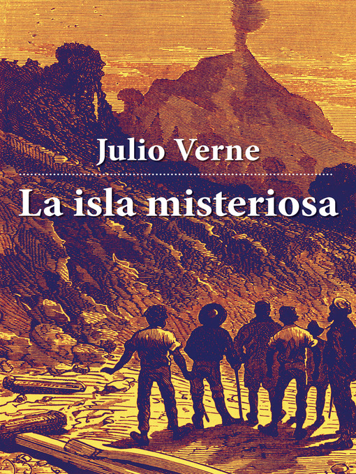 Title details for La isla misteriosa by Julio  Verne - Available